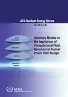 Súhrnný prehľad o uplatňovaní výpočtovej dynamiky tekutín pri projektovaní jadrových elektrární - Summary Review on the Application of Computational Fluid Dynamics in Nuclear Power Plant Design