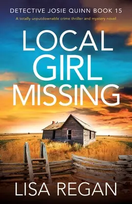 Miestne nezvestné dievča: Úplne neodškriepiteľný kriminálny triler a mysteriózny román - Local Girl Missing: A totally unputdownable crime thriller and mystery novel
