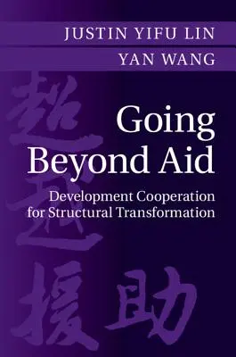 Going Beyond Aid (Viac než len pomoc): Rozvojová spolupráca pre štrukturálnu transformáciu - Going Beyond Aid: Development Cooperation for Structural Transformation