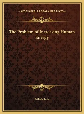 Problém zvyšovania ľudskej energie - The Problem of Increasing Human Energy