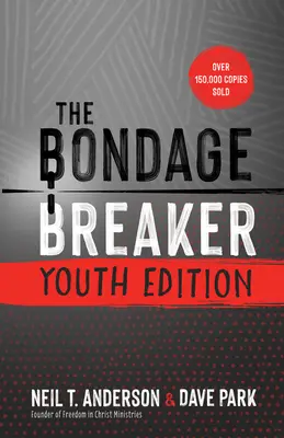 The Bondage Breaker Youth Edition: Aktualizované pre dnešných tínedžerov - The Bondage Breaker Youth Edition: Updated for Today's Teen