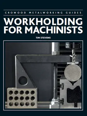 Obrábanie pre strojárov - Workholding for Machinists