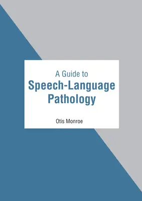 Sprievodca logopédiou - A Guide to Speech-Language Pathology
