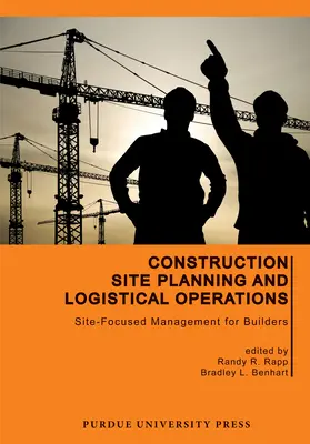 Plánovanie staveniska a logistické operácie: Manažment zameraný na stavenisko pre stavbárov - Construction Site Planning and Logistical Operations: Site-Focused Management for Builders