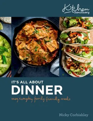 Všetko je to o večeri: Jednoduché, každodenné jedlo pre celú rodinu - It's All about Dinner: Easy, Everyday, Family-Friendly Meal
