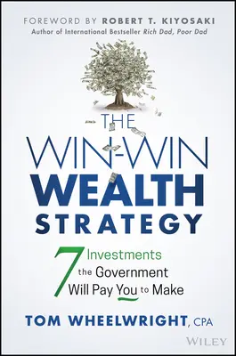 Stratégia bohatstva výhodná pre obe strany: 7 investícií, za ktoré vám vláda zaplatí - The Win-Win Wealth Strategy: 7 Investments the Government Will Pay You to Make