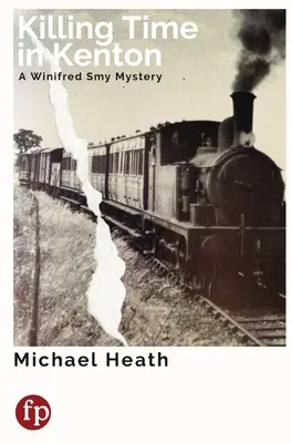 Vražedný čas v Kentone: Záhada Winifred Smyovej - Killing Time in Kenton: A Winifred Smy Mystery