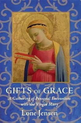 Dary milosti: Dary darčekov - filmový titul: Zbierka osobných stretnutí s Pannou Máriou - Gifts of Grace: A Gathering of Personal Encounters with the Virgin Mary