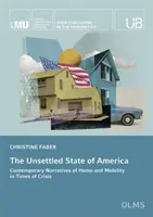 Neutešený stav Ameriky - súčasné rozprávanie o domove a mobilite v čase krízy - Unsettled State of America - Contemporary Narratives of Home and Mobility in Times of Crisis