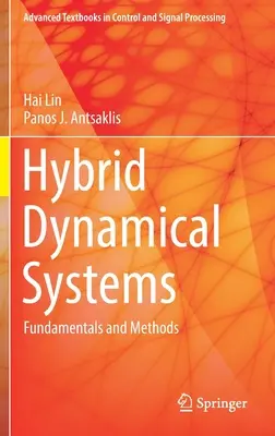 Hybridné dynamické systémy: Základy a metódy - Hybrid Dynamical Systems: Fundamentals and Methods