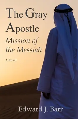 Šedý apoštol: Poslanie Mesiáša - The Gray Apostle: Mission of the Messiah