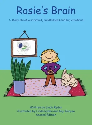 Rosiin mozog: Príbeh o našom mozgu, všímavosti a veľkých emóciách - Rosie's Brain: A Story about our Brains, Mindfulness and Big Emotions