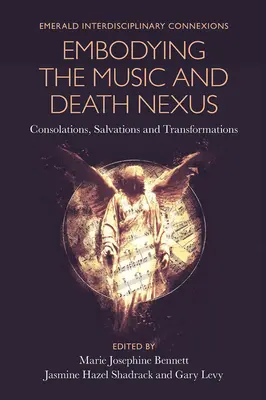 Stelesnenie prepojenia hudby a smrti: Útechy, spásy a premeny - Embodying the Music and Death Nexus: Consolations, Salvations and Transformations