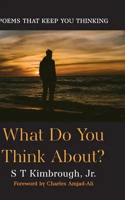 O čom premýšľate?: Básne, ktoré vás nútia premýšľať - What Do You Think About?: Poems That Keep You Thinking