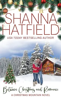 Medzi Vianocami a romantikou: Vianočná séria čistých romancí 7. kniha - Between Christmas and Romance: Christmas Mountain Clean Romance Series Book 7