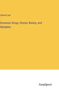 Nonsensové piesne, príbehy, botanika a abeceda - Nonsense Songs, Stories, Botany, and Alphabets