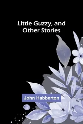 Malý Guzzy a iné príbehy - Little Guzzy, and other stories