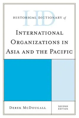 Historický slovník medzinárodných organizácií v Ázii a Tichomorí - Historical Dictionary of International Organizations in Asia and the Pacific