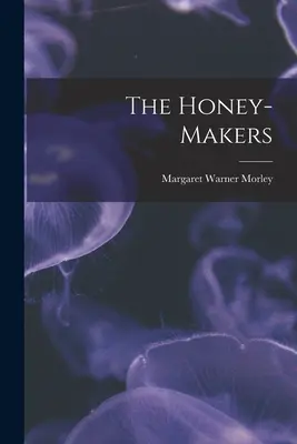 Tvorcovia medu - The Honey-Makers