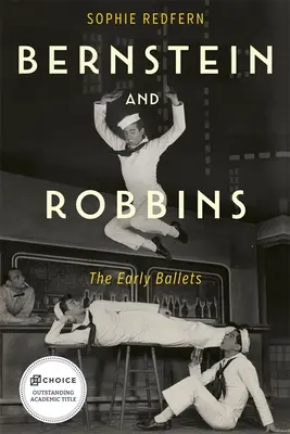 Bernstein a Robbins: Robbinsnovci: Rané balety - Bernstein and Robbins: The Early Ballets