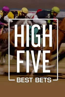 Vysokých päť najlepších stávok: Systém stávok na konské dostihy - High Five Best Bets: Horseracing betting system
