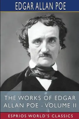 Diela Edgara Allana Poea - II. zväzok (Esprios Classics) - The Works of Edgar Allan Poe - Volume II (Esprios Classics)
