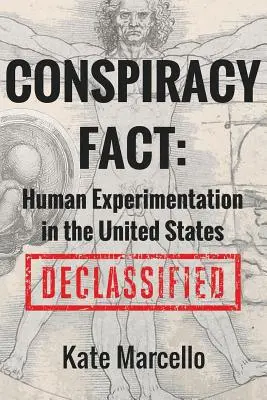 Konšpiračný fakt: Experimenty na ľuďoch v Spojených štátoch: Odtajnené: - Conspiracy Fact: Human Experimentation in the United States: Declassified