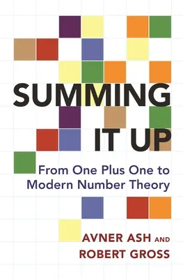 Summing It Up: Od jedna plus jedna k modernej teórii čísel - Summing It Up: From One Plus One to Modern Number Theory