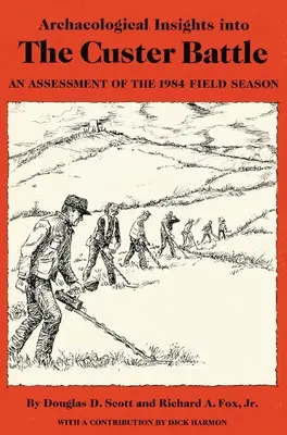 Archeologické poznatky o Custerovej bitke: Zhodnotenie terénnej sezóny 1984 - Archaeological Insights into the Custer Battle: An Assessment of the 1984 Field Season