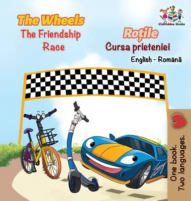 The Wheels The Friendship Race (English Romanian Book for Kids): Dvojjazyčná rumunská kniha pre deti - The Wheels The Friendship Race (English Romanian Book for Kids): Bilingual Romanian Children's Book