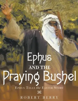 Ephus a modliaci sa bušel - Ephus and the Praying Bushel
