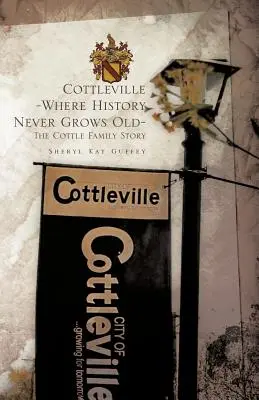 Cottleville: Kde história nikdy nestarne - Cottleville: Where History Never Grows Old