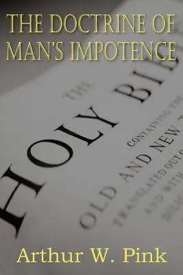Učenie o bezmocnosti človeka - The Doctrine of Man's Impotence