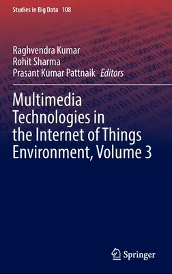 Multimediálne technológie v prostredí internetu vecí, zväzok 3 - Multimedia Technologies in the Internet of Things Environment, Volume 3
