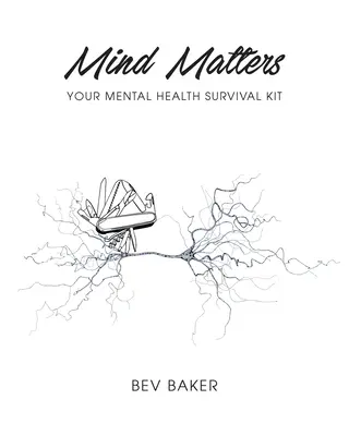 Na mysli záleží: Vaša súprava na prežitie v oblasti duševného zdravia - Mind Matters: Your Mental Health Survival Kit