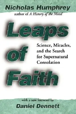 Skoky viery: Veda, zázraky a hľadanie nadprirodzenej útechy - Leaps of Faith: Science, Miracles, and the Search for Supernatural Consolation