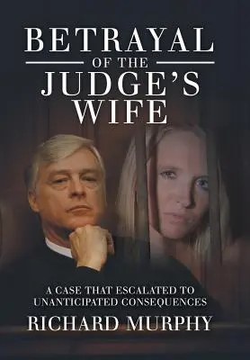 Zrada sudcovej manželky: Prípad, ktorý vyústil do neočakávaných dôsledkov - Betrayal of the Judge's Wife: A Case That Escalated to Unanticipated Consequences