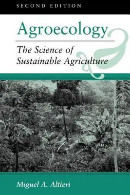 Agroekológia: Veda o udržateľnom poľnohospodárstve, druhé vydanie - Agroecology: The Science Of Sustainable Agriculture, Second Edition