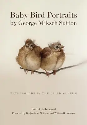 Portréty mláďat vtákov od Georgea Mikscha Suttona: Akvarely vo Field Museum - Baby Bird Portraits by George Miksch Sutton: Watercolors in the Field Museum