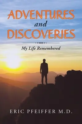 Dobrodružstvá a objavy: Môj život v spomienkach - Adventures and Discoveries: My Life Remembered