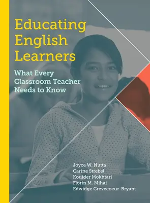 Vzdelávanie učiacich sa angličtinárov: Čo potrebuje vedieť každý učiteľ v triede - Educating English Learners: What Every Classroom Teacher Needs to Know