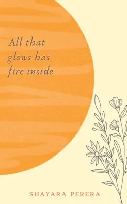 Všetko, čo žiari, má v sebe oheň - All that glows has fire inside