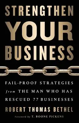 Posilnite svoje podnikanie: Stratégie odolné voči zlyhaniu od muža, ktorý zachránil 77 podnikov - Strengthen Your Business: Fail-Proof Strategies from the Man Who Has Rescued 77 Businesses