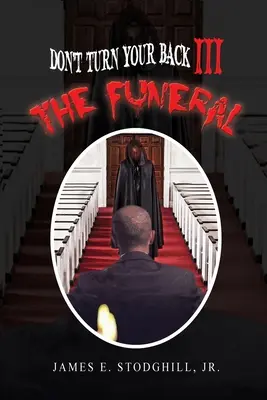 Neotáčaj sa späť III: Pohreb - Don't Turn Your Back III: The Funeral