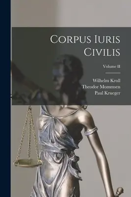 Corpus Iuris Civilis; II. diel - Corpus Iuris Civilis; Volume II