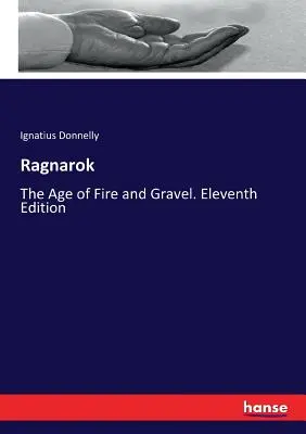 Ragnarok: Vek ohňa a štrku. Jedenáste vydanie - Ragnarok: The Age of Fire and Gravel. Eleventh Edition