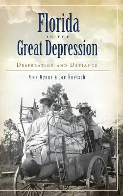 Florida vo veľkej hospodárskej kríze: Zúfalstvo a vzdor - Florida in the Great Depression: Desperation and Defiance