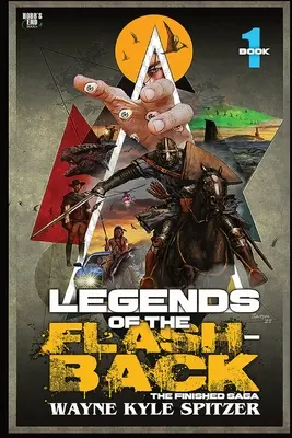 Legendy o záblesku Kniha prvá: Dokončená sága - Legends of the Flashback Book One: The Finished Saga