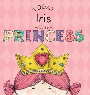 Dnes bude Iris princeznou - Today Iris Will Be a Princess