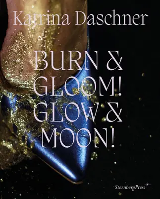 Katrina Daschnerová: Kognitívne funkcie v spoločnosti: Burn & Gloom! Žiara & mesiac! - Katrina Daschner: Burn & Gloom! Glow & Moon!